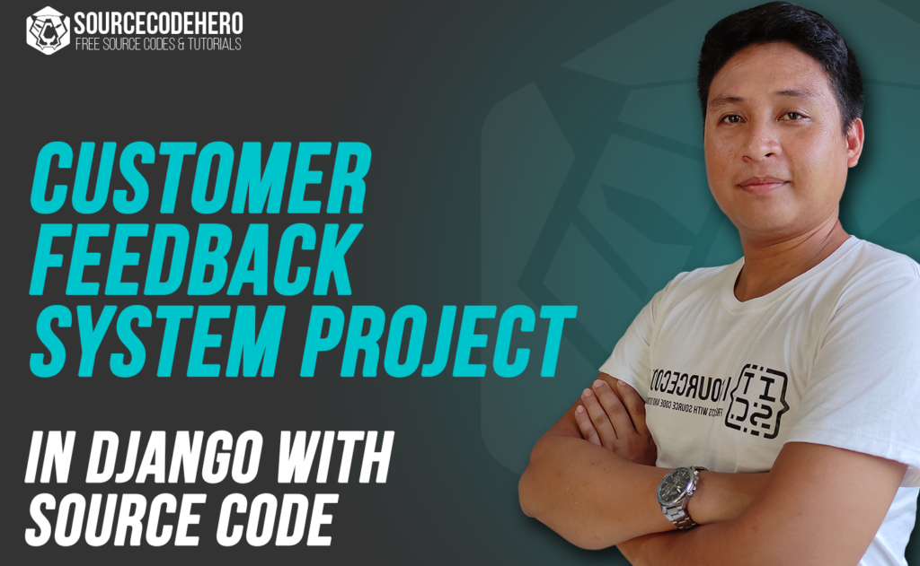 Customer Feedback System Project in Django with Source Code